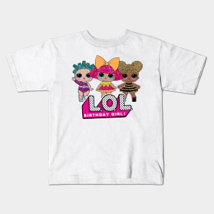 BIRTHDAY GIRL - LOL Kids T-Shirt